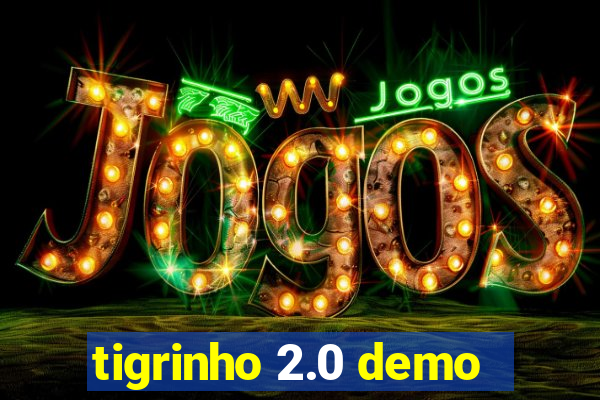 tigrinho 2.0 demo